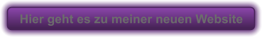 Hier geht es zu meiner neuen Website